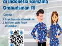 PERBAIKI PELAYANAN PUBLIK DI INDONESIA BERSAMA OMBUDSMAN RI